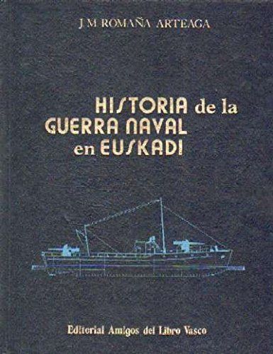 HISTORIA DE LA GUERRA NAVAL EN EUSKADI (6 Liburu) irudia - iragarkilaburrak.eus